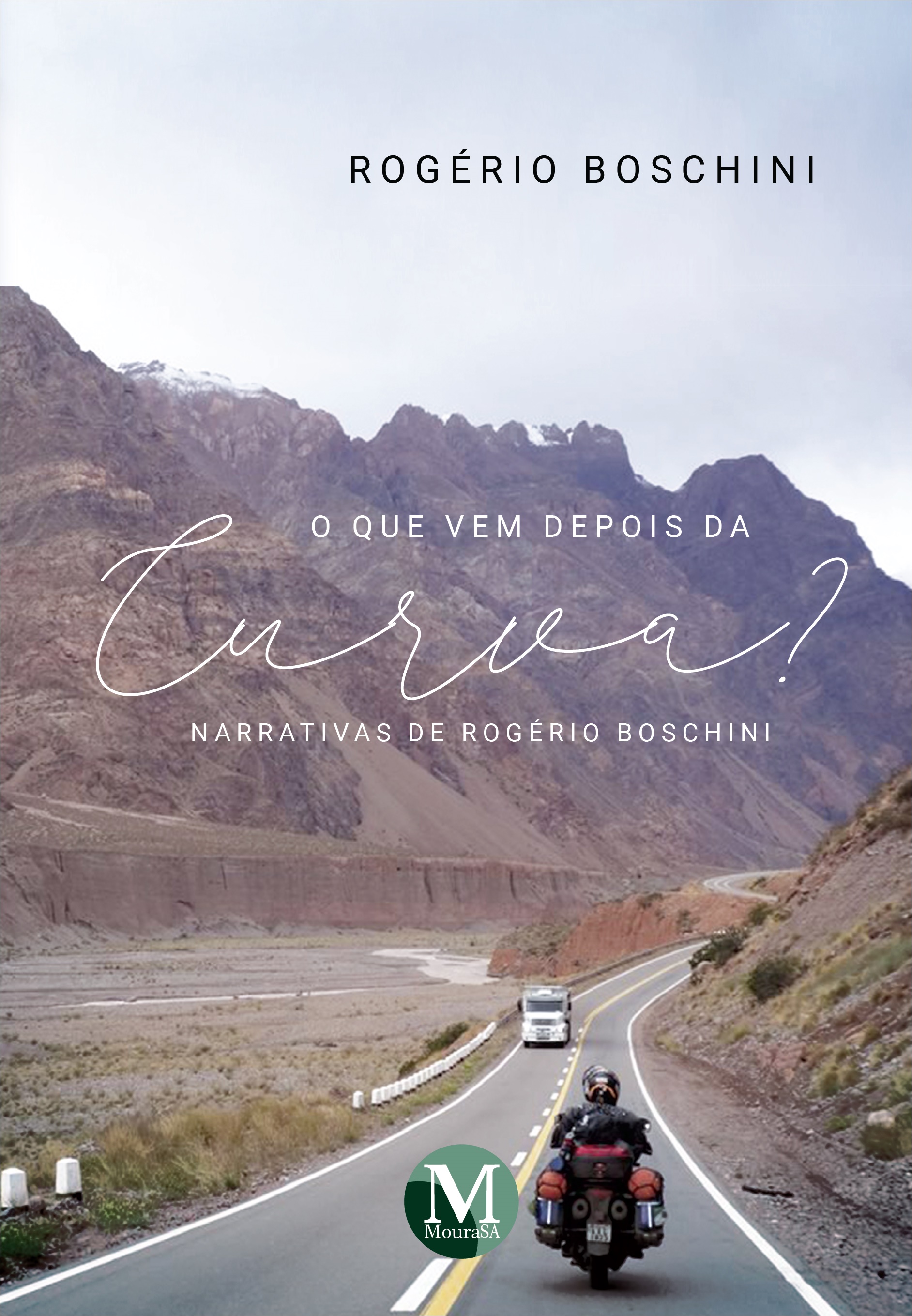 Capa do livro: O QUE VEM DEPOIS DA CURVA?<br> NARRATIVAS DE ROGÉRIO BOSCHINI