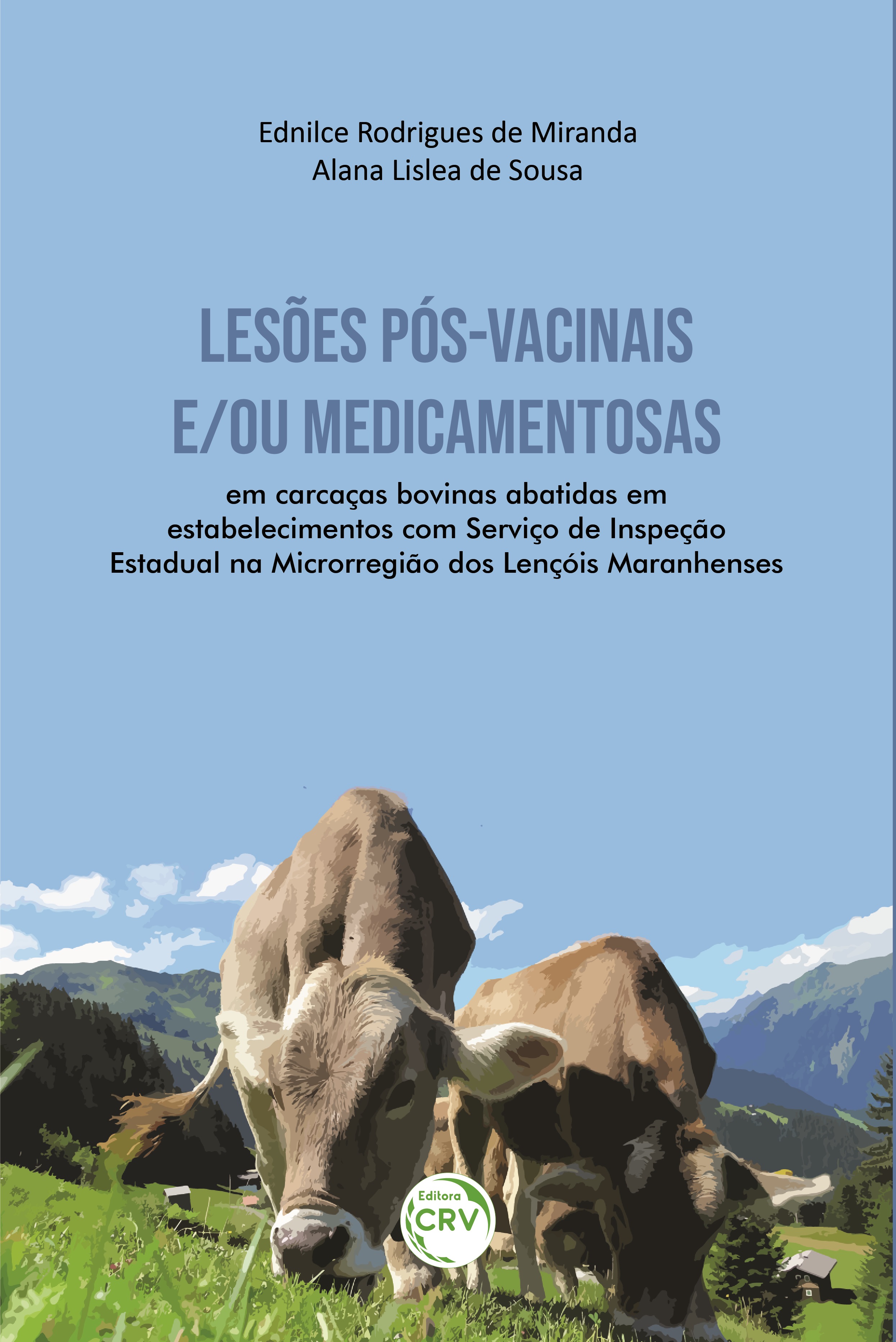Capa do livro: LESÕES PÓS-VACINAIS E/ OU MEDICAMENTOSAS <br>em carcaças bovinas abatidas em estabelecimentos com Serviço de Inspeção Estadual na Microrregião dos Lençóis Maranhenses