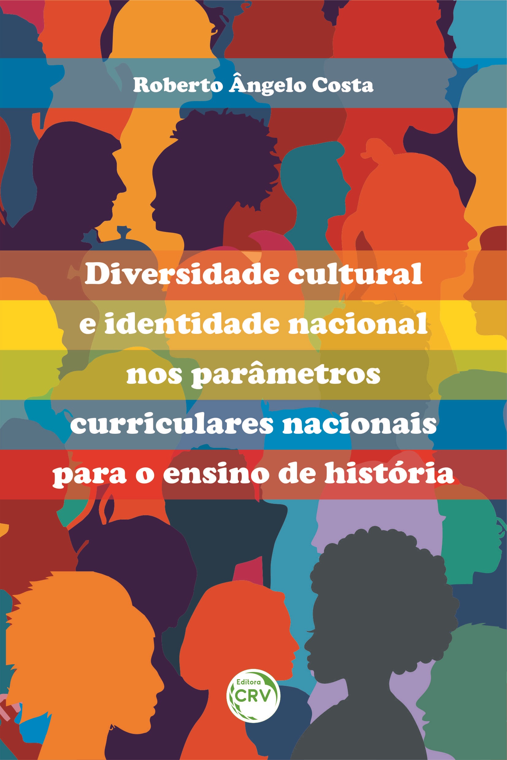 Capa do livro: DIVERSIDADE CULTURAL E IDENTIDADE NACIONAL NOS PARÂMETROS CURRICULARES NACIONAIS PARA O ENSINO DE HISTÓRIA