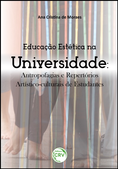 Capa do livro: EDUCAÇÃO ESTÉTICA NA UNIVERSIDADE:<br>antropofagias e repertórios artístico-culturais de estudantes