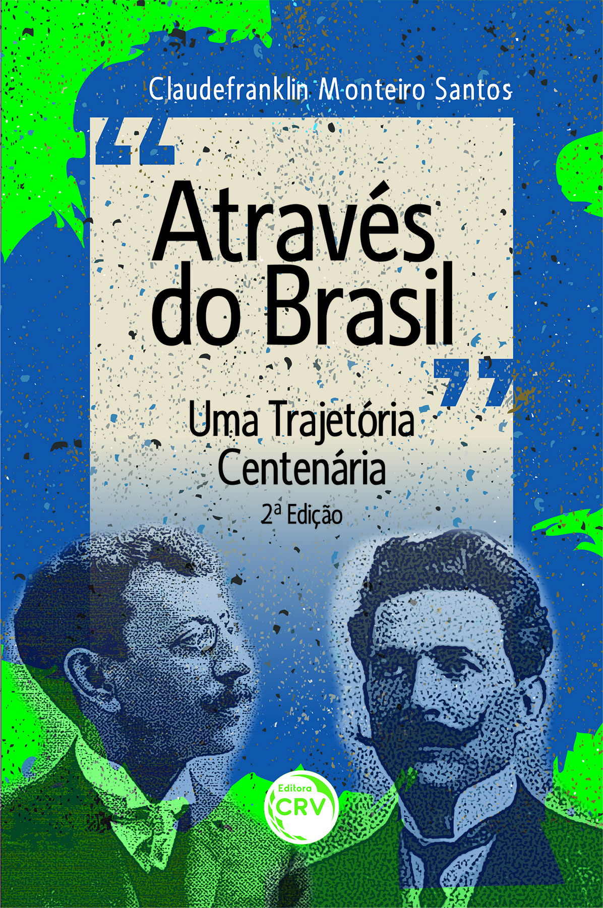 Capa do livro: ATRAVÉS DO BRASIL <BR> Uma trajetória centenária <BR> 2ª edição revisada e ampliada