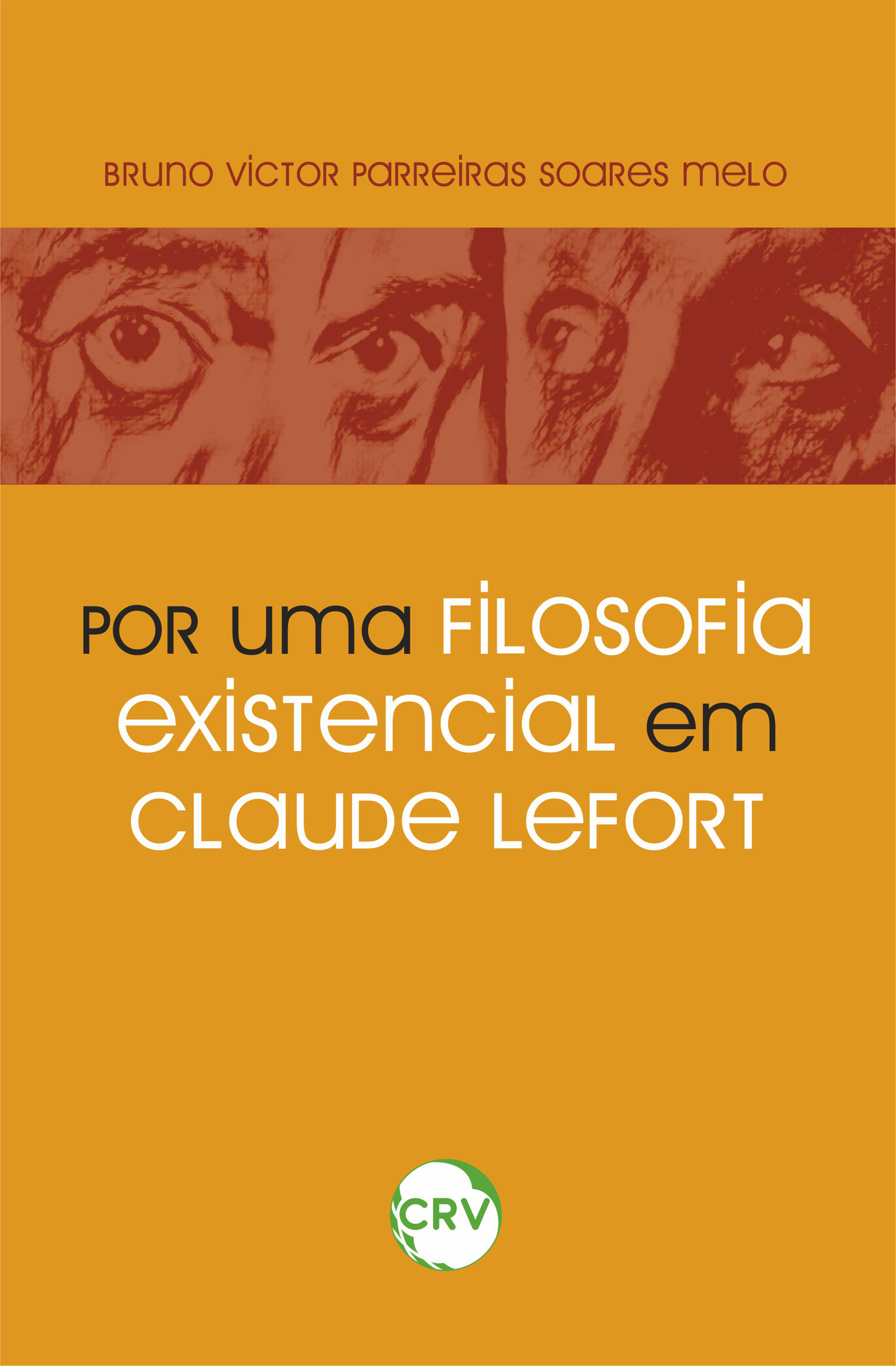 Capa do livro: POR UMA FILOSOFIA EXISTENCIAL EM CLAUDE LEFORT