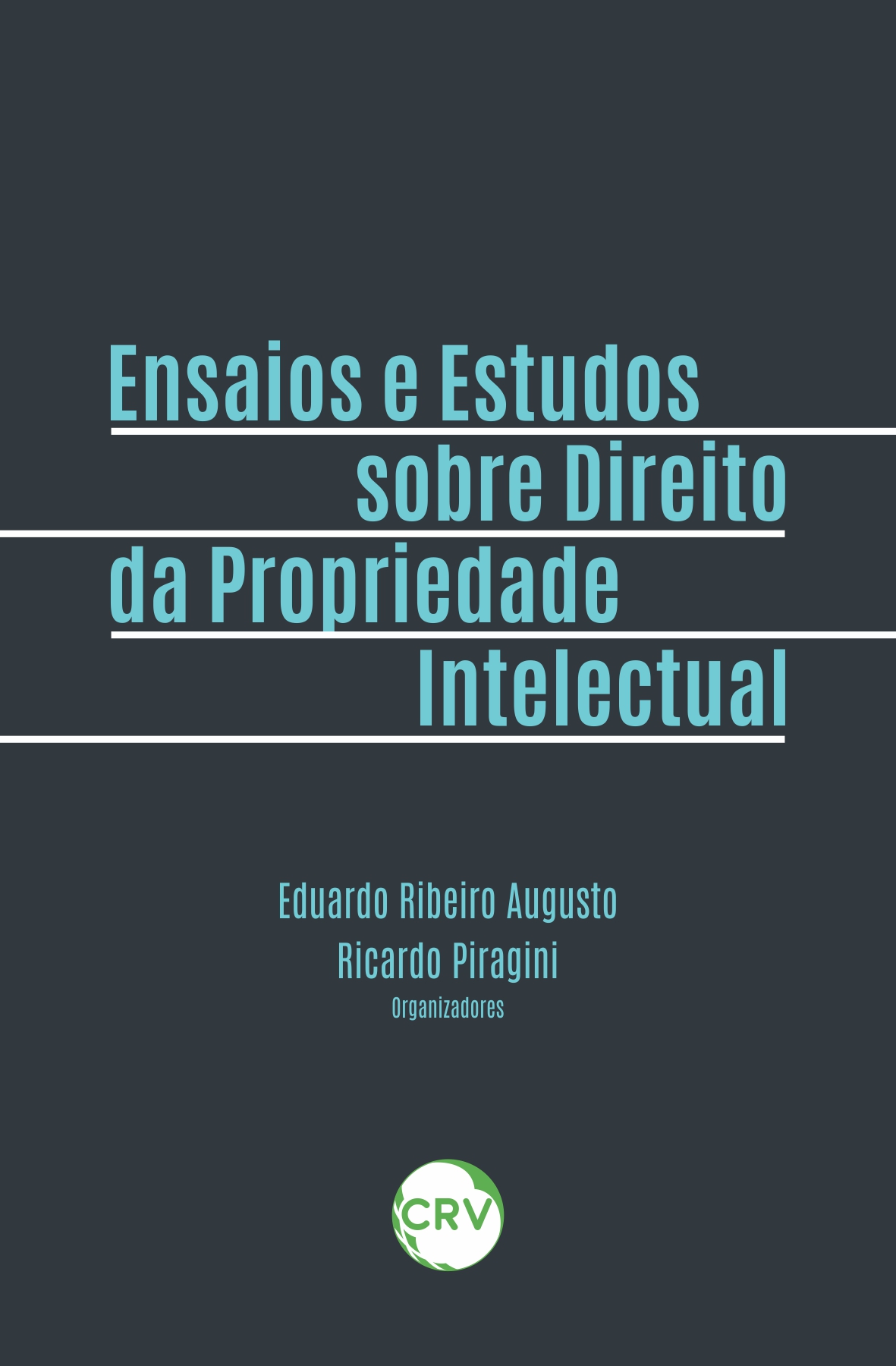 Capa do livro: ENSAIOS E ESTUDOS SOBRE DIREITO DA PROPRIEDADE INTELECTUAL