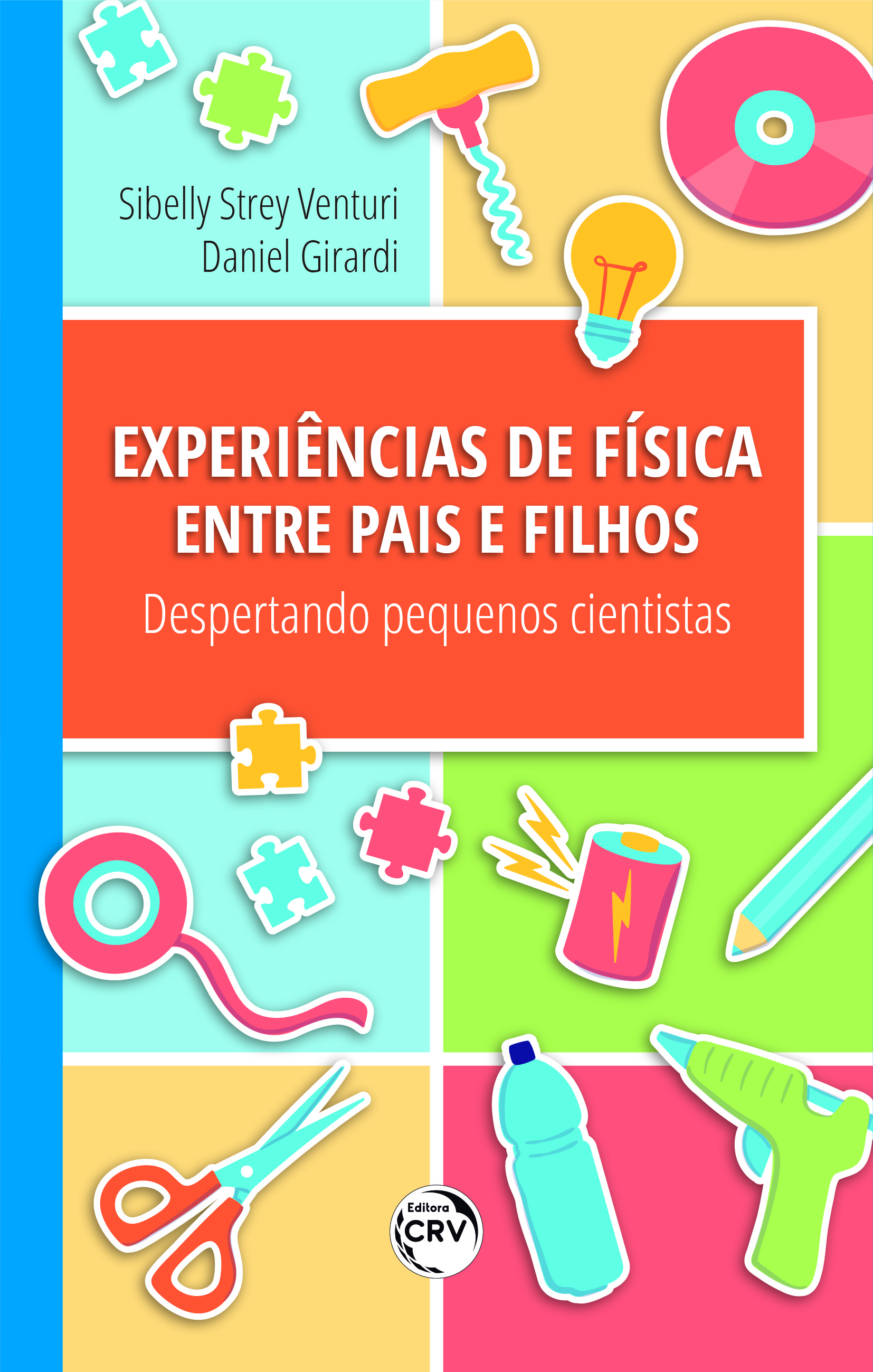 Capa do livro: EXPERIÊNCIAS DE FÍSICA ENTRE PAIS E FILHOS:<br> despertando pequenos cientistas