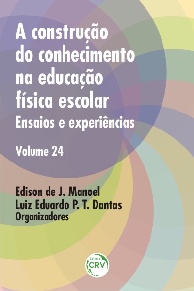 Capa do livro: A CONSTRUÇÃO DO CONHECIMENTO NA EDUCAÇÃO FÍSICA ESCOLAR:<br> ensaios e experiências<br> Volume 24