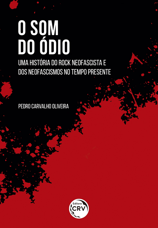 Capa do livro: O SOM DO ÓDIO:<br> uma história do rock neofascista e dos neofascismos no tempo presente