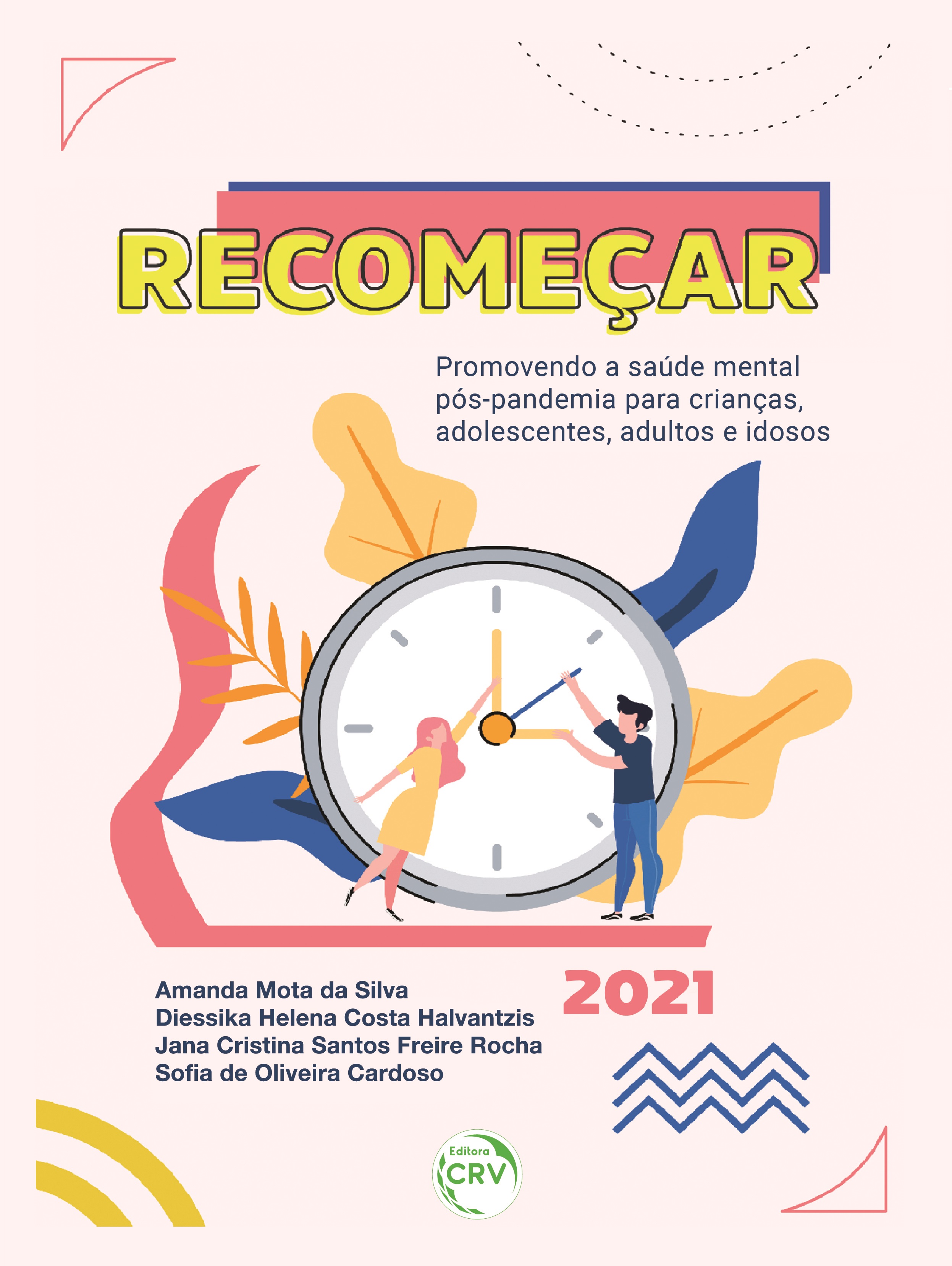 Capa do livro: RECOMEÇAR: <br>promovendo a saúde mental pós-pandemia para crianças, adolescentes, adultos e idosos