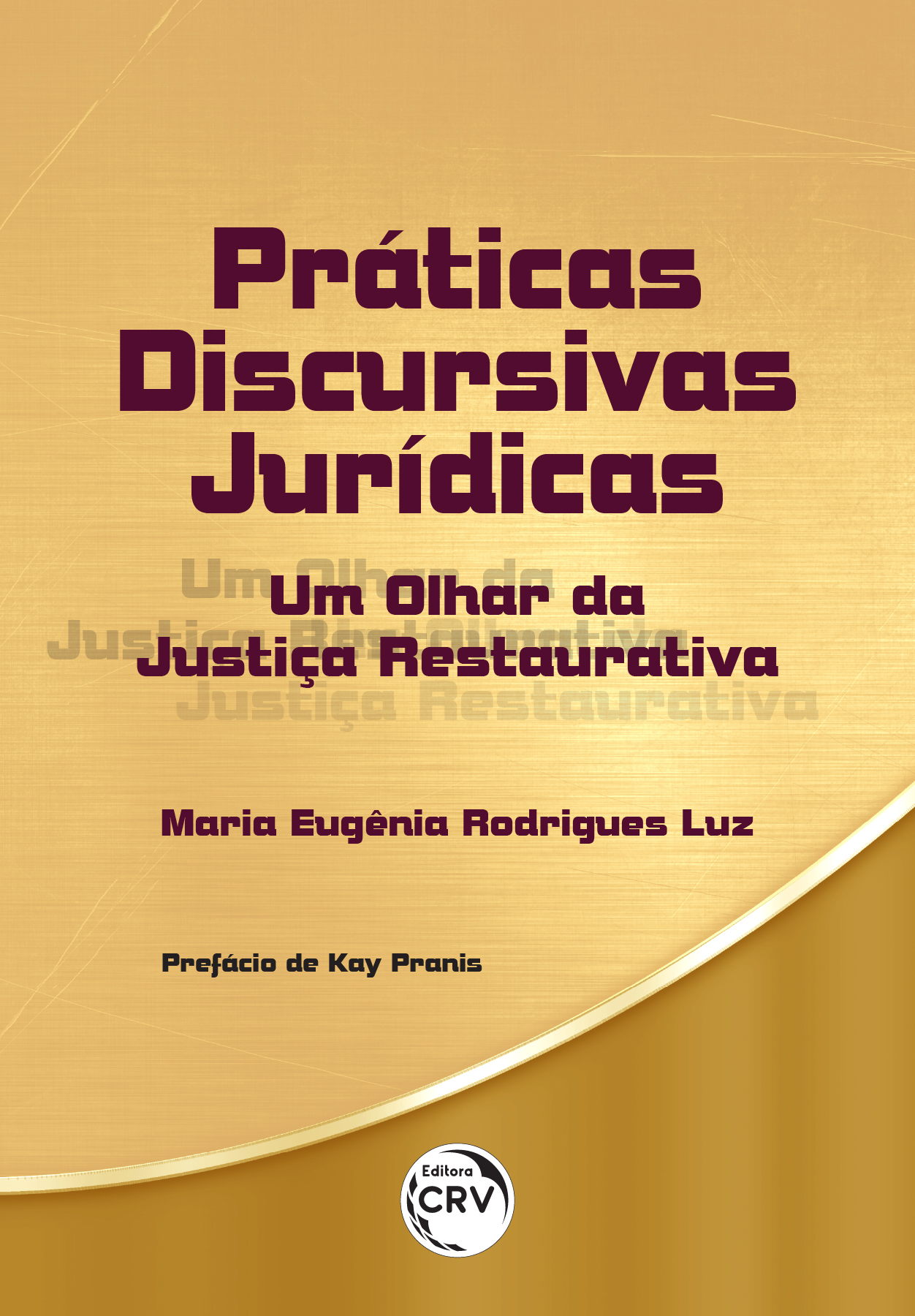 Capa do livro: PRÁTICAS DISCURSIVAS JURÍDICAS<br>um olhar da Justiça Restaurativa