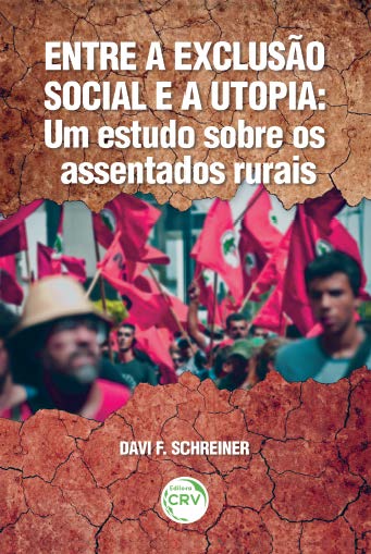 Capa do livro: ENTRE A EXCLUSÃO SOCIAL E A UTOPIA:<br> um estudo sobre os assentados rurais