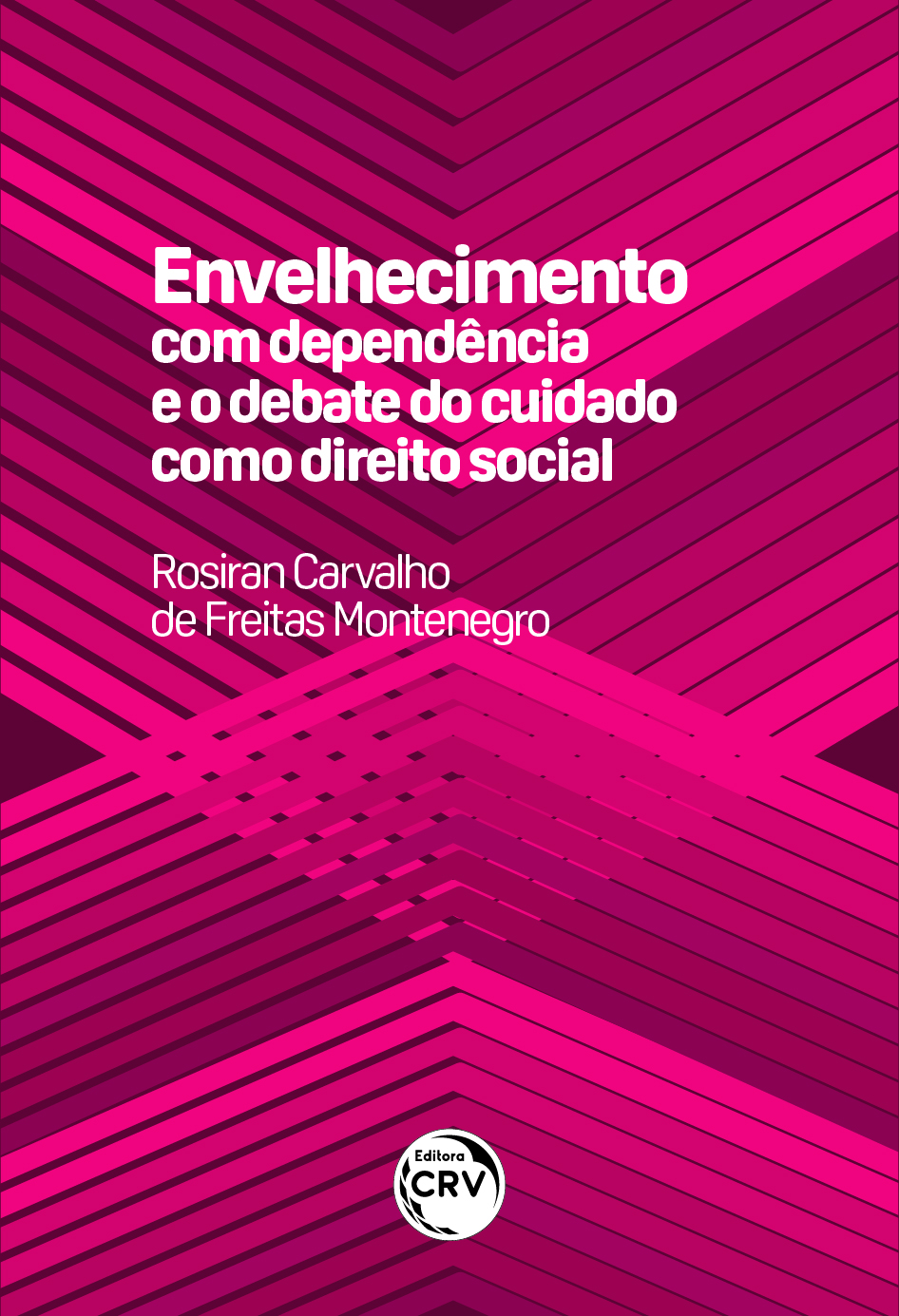 Capa do livro: ENVELHECIMENTO COM DEPENDÊNCIA E O DEBATE DO CUIDADO COMO DIREITO SOCIAL