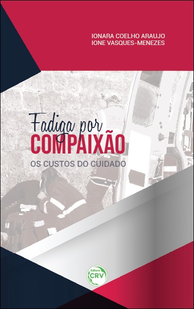 Capa do livro: FADIGA POR COMPAIXÃO: <br> os custos do cuidado