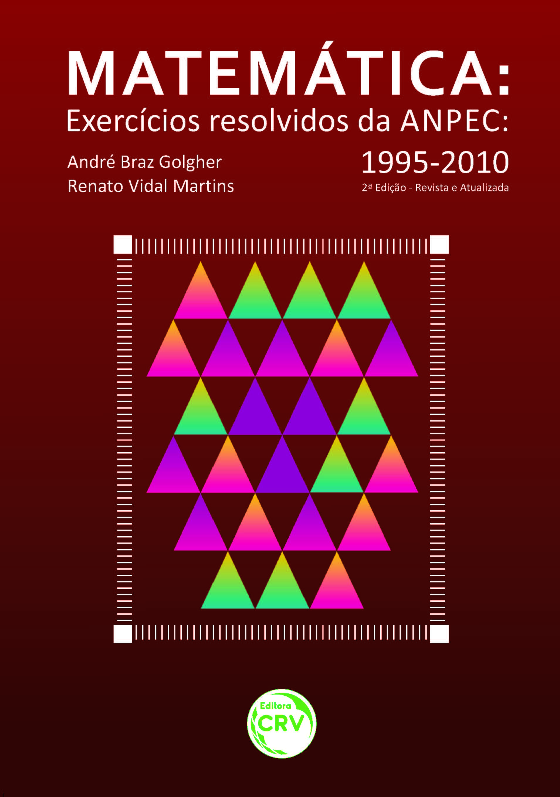 Capa do livro: MATEMÁTICA - EXERCÍCIOS RESOLVIDOS DA ANPEC 1995-2010 - 2ª EDIÇÃO REVISTA E ATUALIZADA