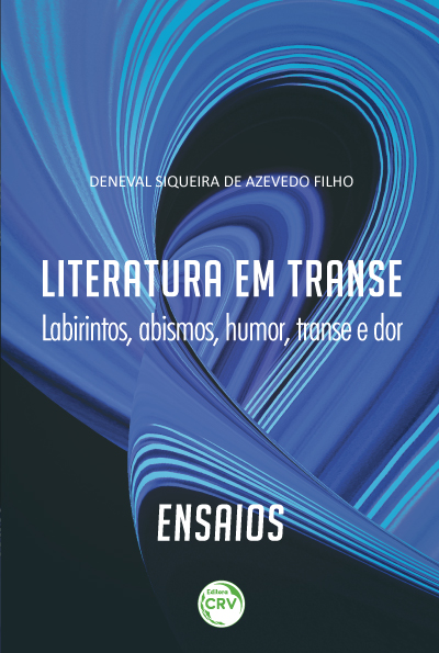 Capa do livro: LITERATURA EM TRANSE:<br>labirintos, abismos, humor, transe e dor<br>ENSAIOS
