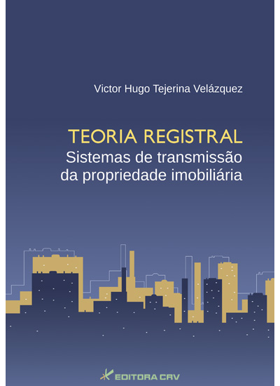 Capa do livro: TEORIA REGISTRAL<br>Sistemas de transmissão da propriedade imobiliária