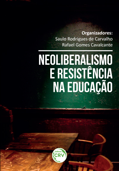 Capa do livro: NEOLIBERALISMO E RESISTÊNCIA NA EDUCAÇÃO