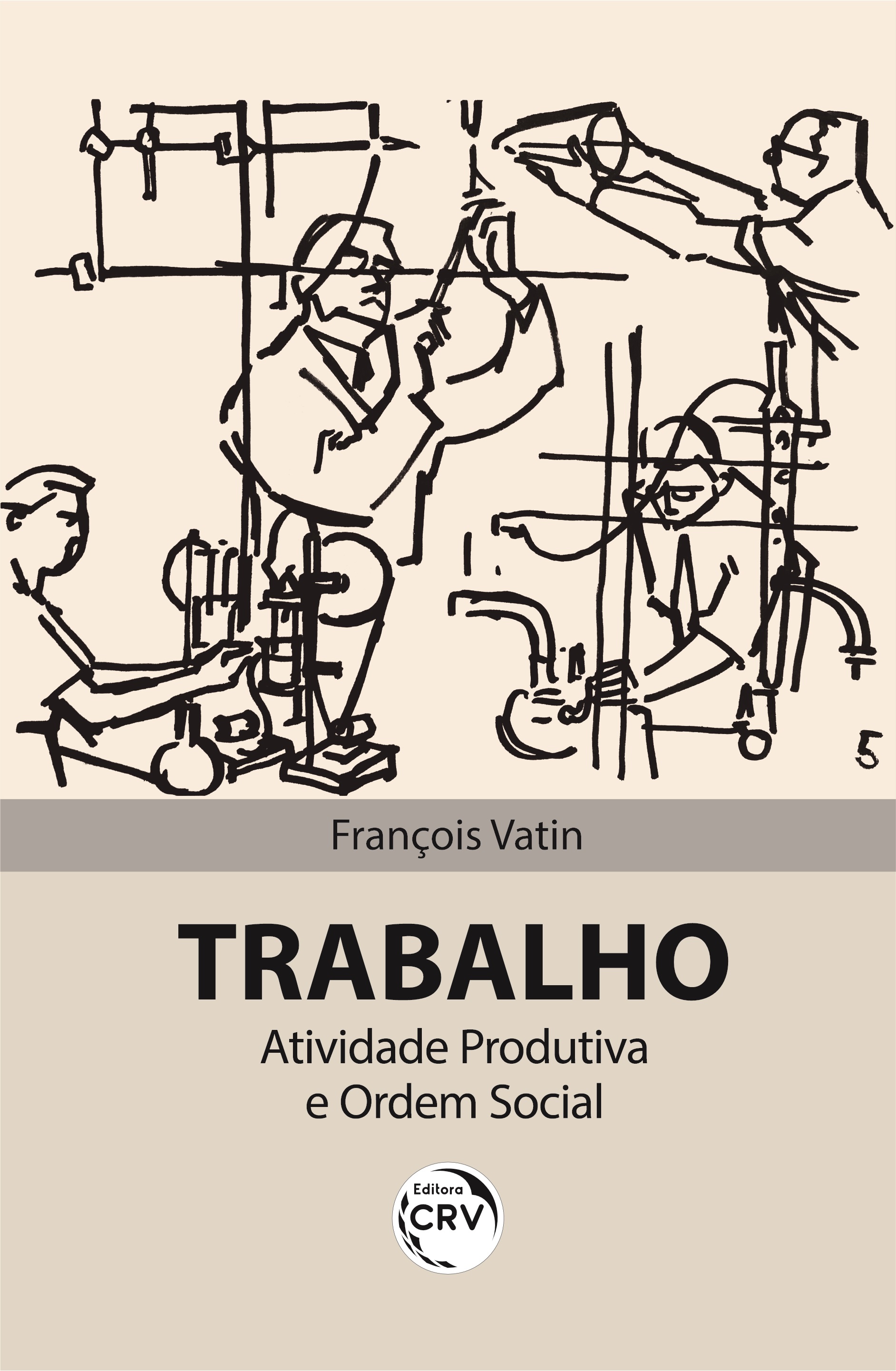 Capa do livro: TRABALHO<br> atividade produtiva e ordem social