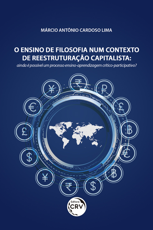 Capa do livro: O ENSINO DE FILOSOFIA NUM CONTEXTO DE REESTRUTURAÇÃO CAPITALISTA:  <br>ainda é possível um processo ensino-aprendizagem crítico-participativo?