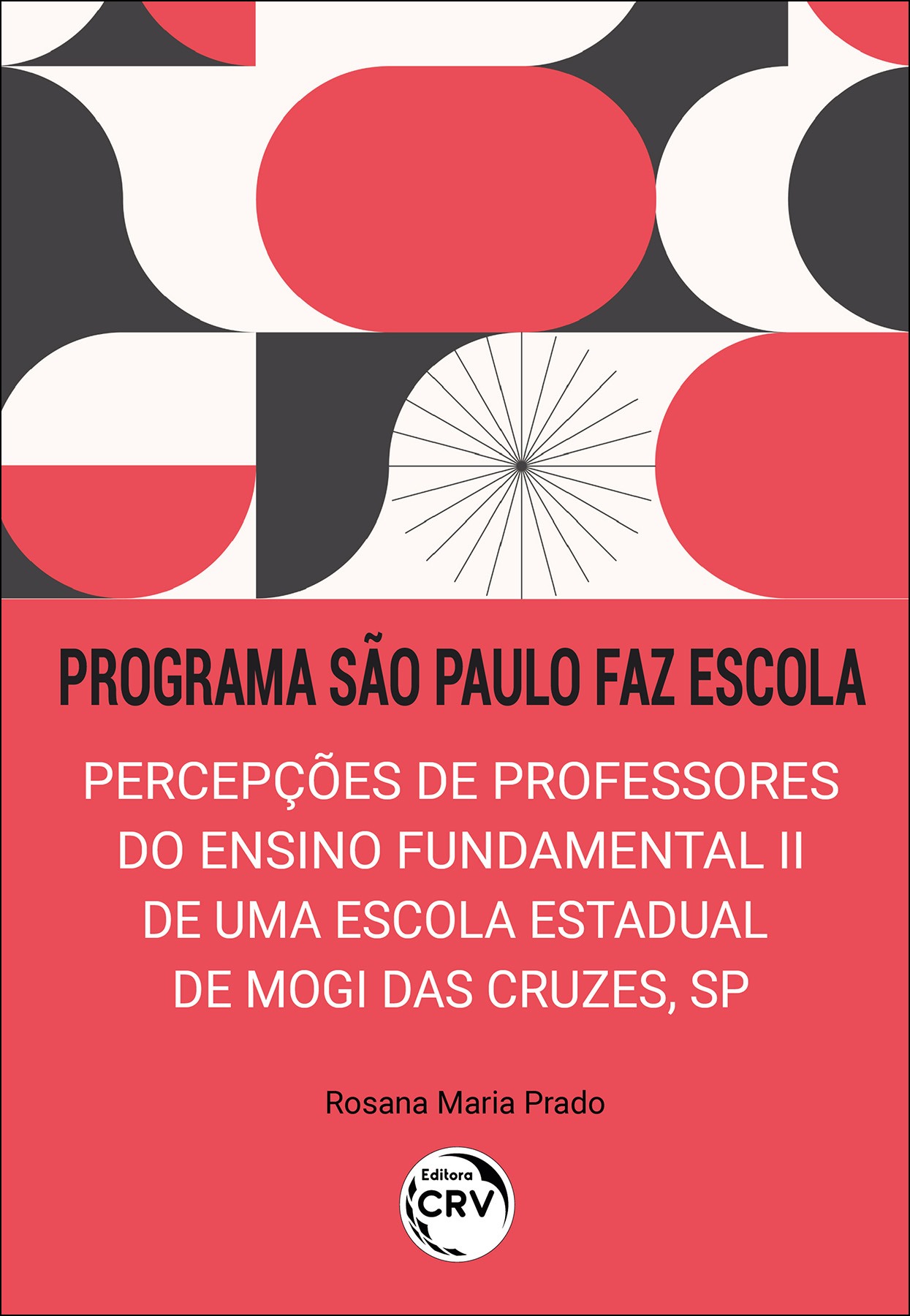 Capa do livro: PROGRAMA SÃO PAULO FAZ ESCOLA: <br>percepções de professores do ensino fundamental II de uma escola estadual de Mogi das Cruzes, SP