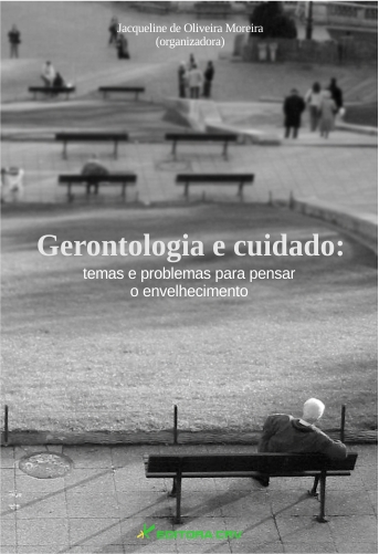 Capa do livro: GERONTOLOGIA E CUIDADO:<br>temas e problemas para pensar o envelhecimento