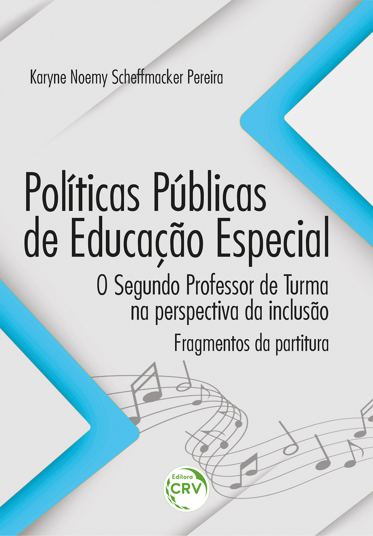 Capa do livro: POLÍTICAS PÚBLICAS DE EDUCAÇÃO ESPECIAL <BR> O segundo professor de turma na perspectiva da inclusão – fragmentos da partitura