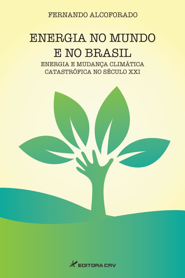 Capa do livro: ENERGIA NO MUNDO E NO BRASIL<br>Energia e mudança climática catastrófica no século XXI