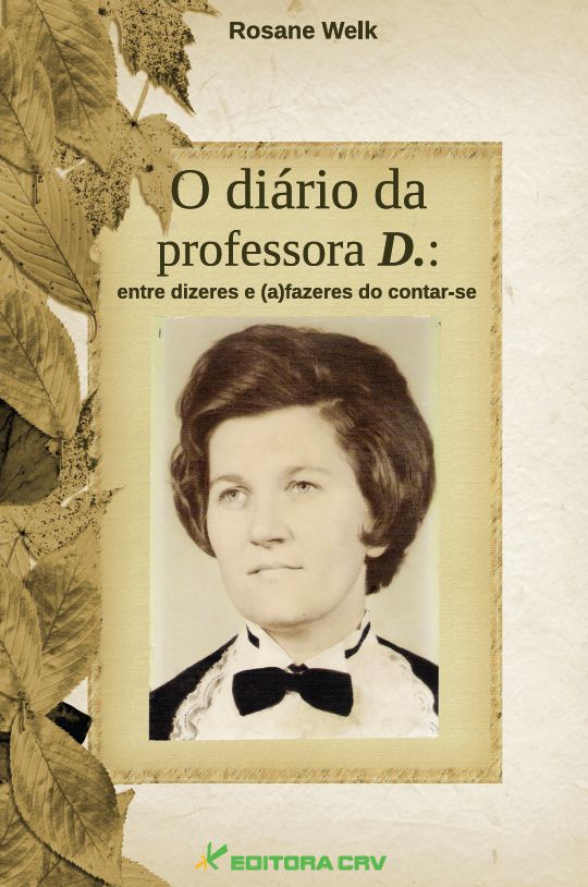 Capa do livro: O DIÁRIO DA PROFESSORA D.:<br>entre dizeres e (a)fazeres do contar-se