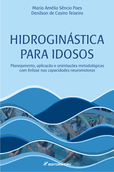 Capa do livro: HIDROGINÁSTICA PARA IDOSOS:<br>planejamento, aplicação e orientações metodológicas com ênfase nas capacidades neuromotoras