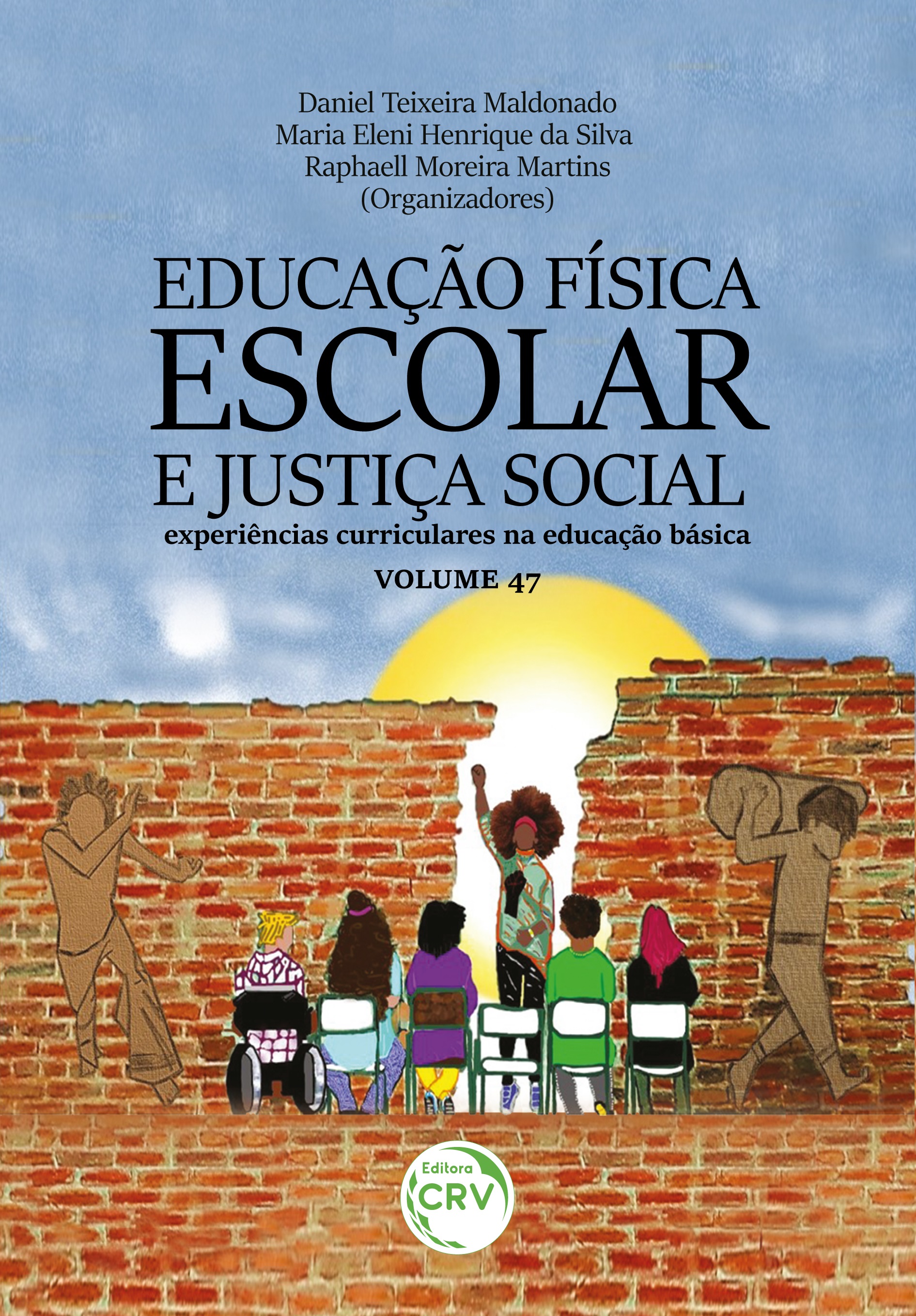 Capa do livro: EDUCAÇÃO FÍSICA ESCOLAR E JUSTIÇA SOCIAL: <br>experiências curriculares na educação básica<br> Volume 47