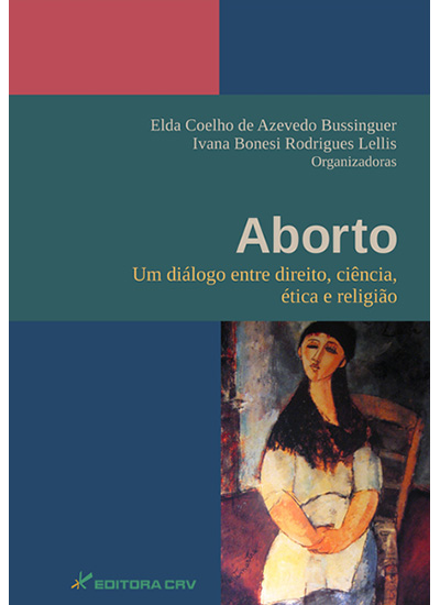 Capa do livro: ABORTO:<br>um diálogo entre direito, ciência, ética e religião