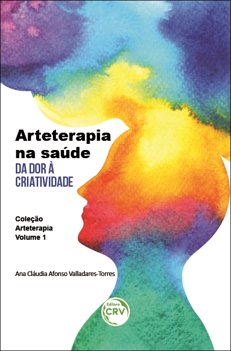 Capa do livro: ARTETERAPIA NA SAÚDE:<BR> da dor à criatividade <BR>Coleção Arteterapia - Volume 1