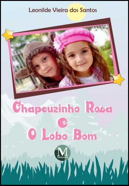 Capa do livro: CHAPEUZINHO ROSA E O LOBO BOM
