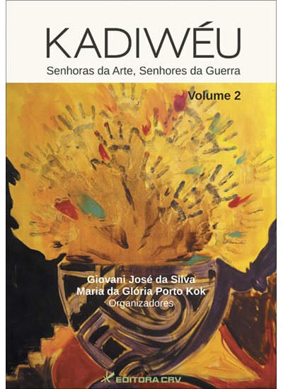Capa do livro: KADIWÉU:<br> senhoras da arte, senhores da guerra<br>Volume II