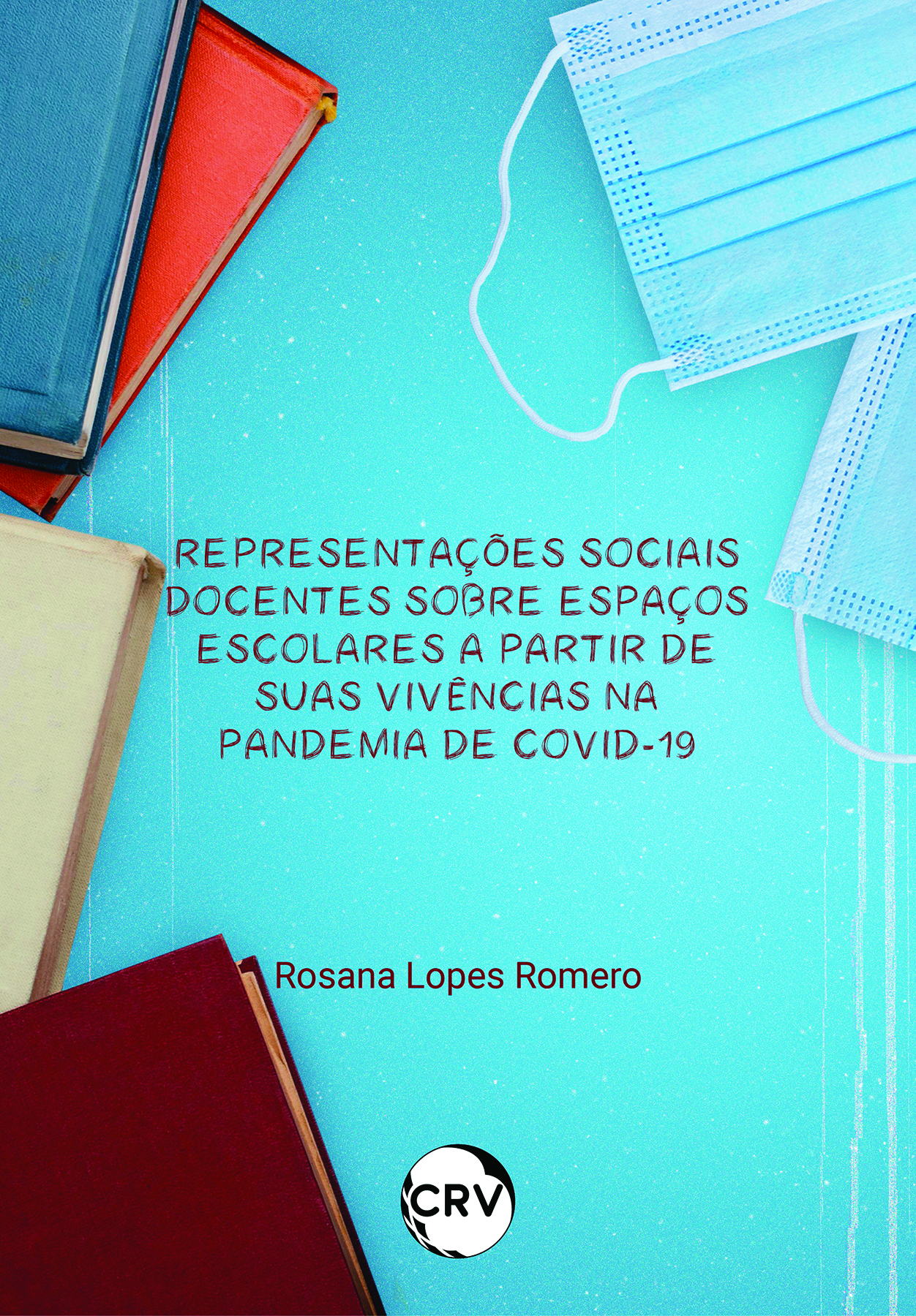 Capa do livro: Representações sociais docentes sobre espaços escolares a partir de suas vivências na pandemia de covid-19