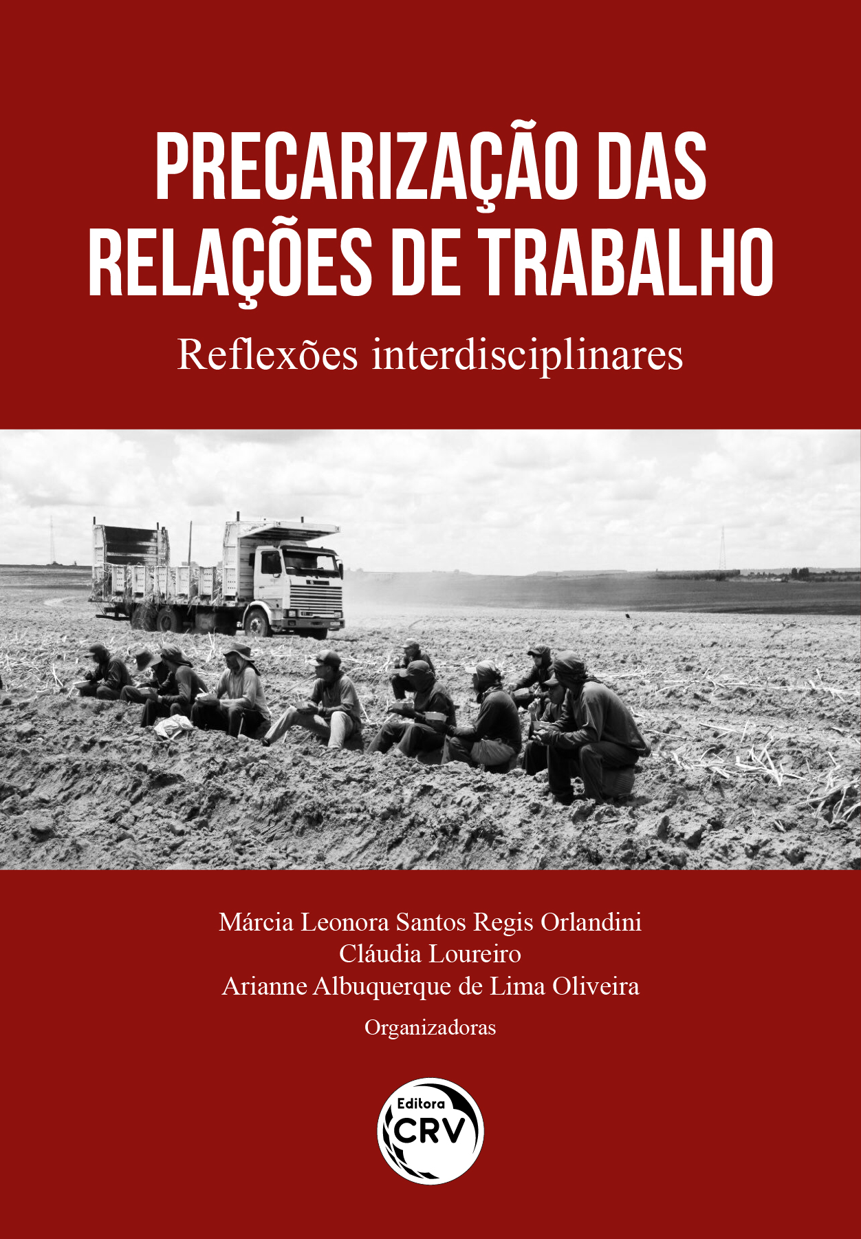 Capa do livro: PRECARIZAÇÃO DAS RELAÇÕES DE TRABALHO<br>reflexões interdisciplinares