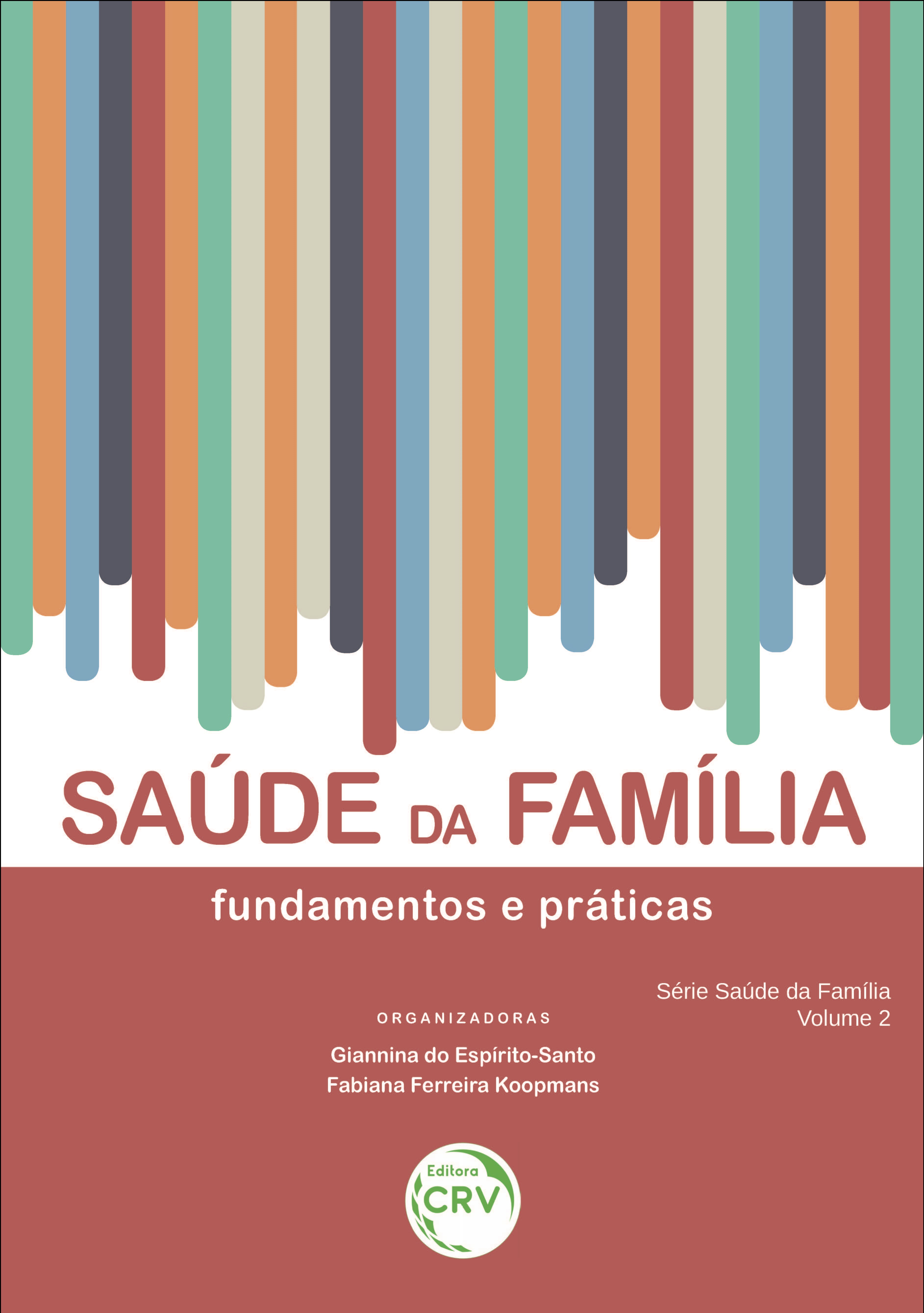 Capa do livro: SAÚDE DA FAMÍLIA:<br> fundamentos e práticas – volume 2