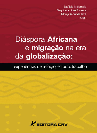 Capa do livro: DIÁSPORA AFRICANA E MIGRAÇÃO NA ERA DA GLOBALIZAÇÃO:<br>experiências de refúgio, estudo, trabalho