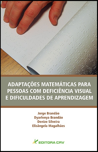 Capa do livro: ADAPTAÇÕES MATEMÁTICAS PARA PESSOAS COM DEFICIÊNCIA VISUAL E DIFICULDADES DE APRENDIZAGEM...