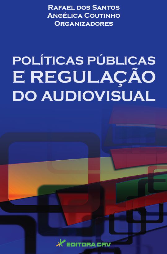 Capa do livro: POLÍTICAS PÚBLICAS E REGULAÇÃO DO AUDIOVISUAL
