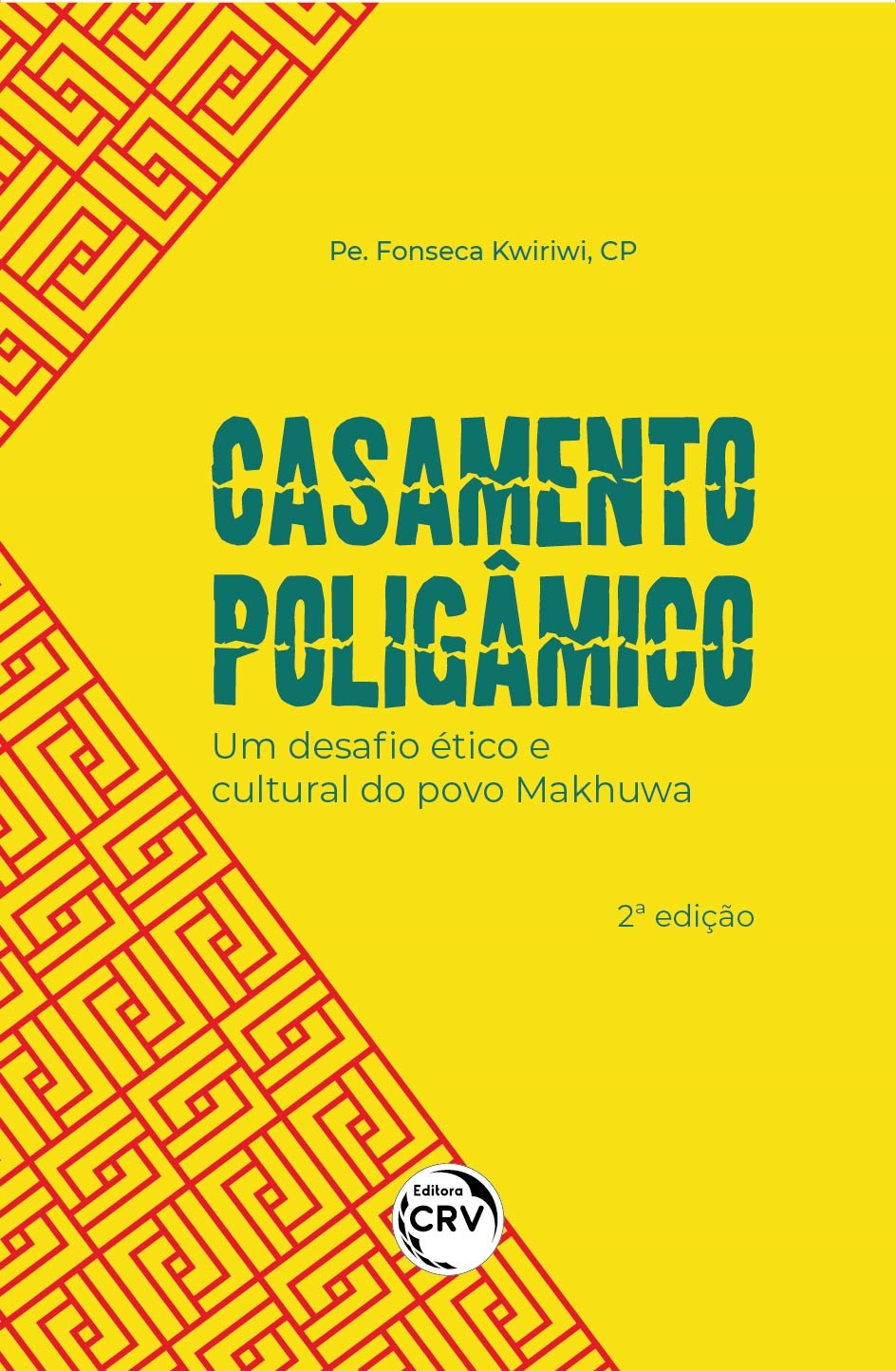 Capa do livro: CASAMENTO POLIGÂMICO:<br> um desafio ético e cultural do povo Makhuwa<br> 2ª edição