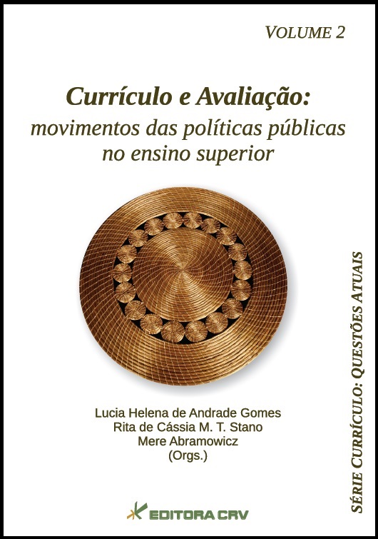 Capa do livro: CURRÍCULO E AVALIAÇÃO:<br>movimento das políticas públicas no ensino superior<br>Série: CURRÍCULO: questões atuais <br> Volume 2