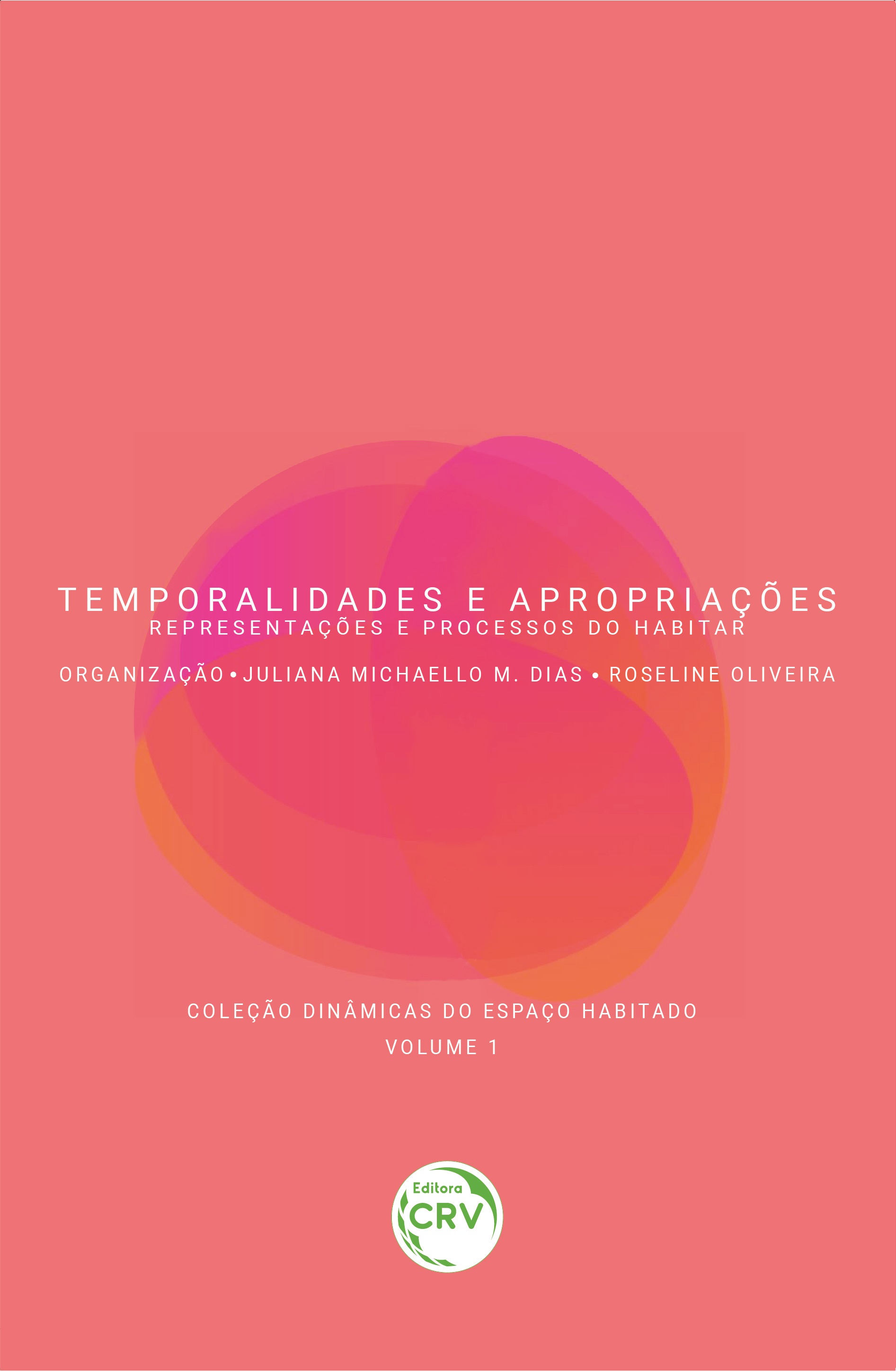 Capa do livro: TEMPORALIDADES E APROPRIAÇÕES: <br>representações e processos do habitar <br>Coleção Dinâmicas do Espaço Habitado<br> Volume 1