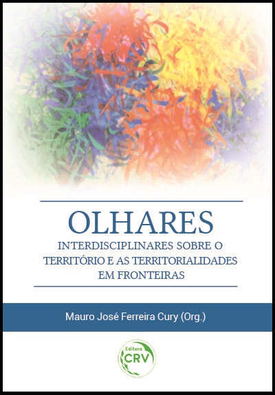 Capa do livro: OLHARES INTERDISCIPLINARES SOBRE O TERRITÓRIO E AS TERRITORIALIDADES EM FRONTEIRAS