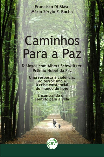 Capa do livro: CAMINHOS PARA A PAZ:<br>diálogos com o prêmio nobel da paz Albert Schweitzer