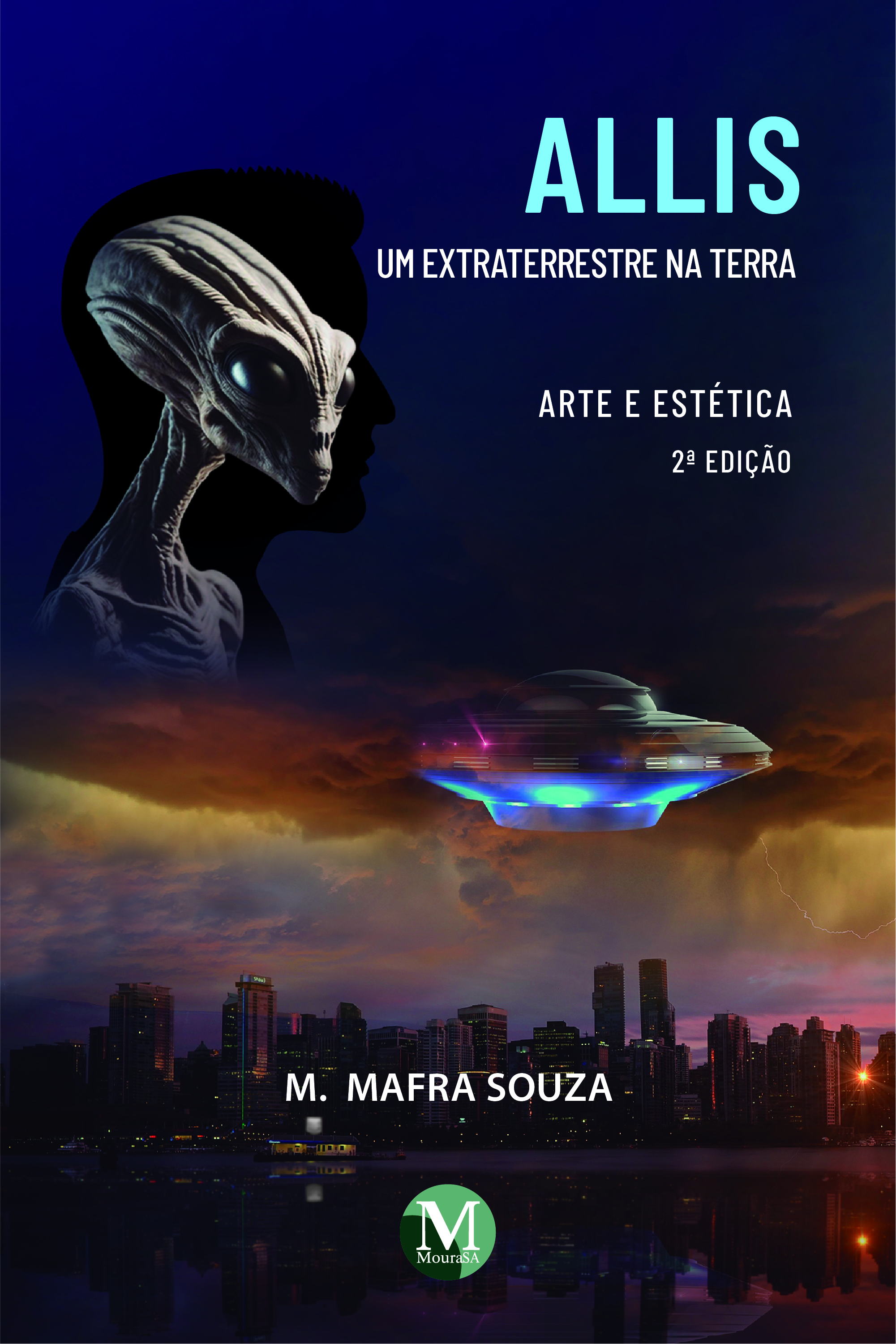 Capa do livro: ALLIS, UM EXTRATERRESTRE NA TERRA <br> Arte e Estética 2ª Edição