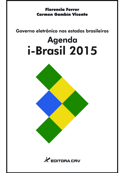 Capa do livro: GOVERNO ELETRÔNICO NOS ESTADOS BRASILEIROS AGENDA i-BRASIL 2015:<br>um novo impulso