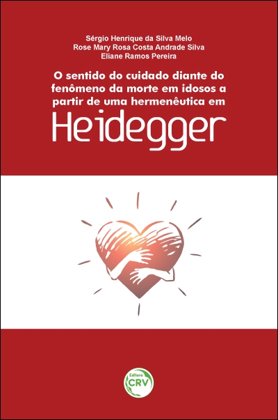 Capa do livro: O SENTIDO DO CUIDADO DIANTE DO FENÔMENO DA MORTE EM IDOSOS A PARTIR DE UMA HERMENÊUTICA EM HEIDEGGER