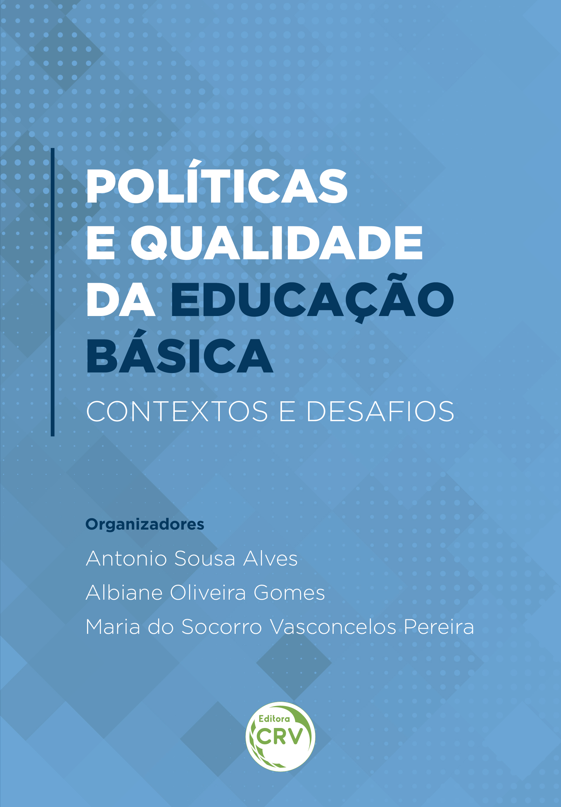 Capa do livro: POLÍTICAS E QUALIDADE DA EDUCAÇÃO BÁSICA: <br>contextos e desafios
