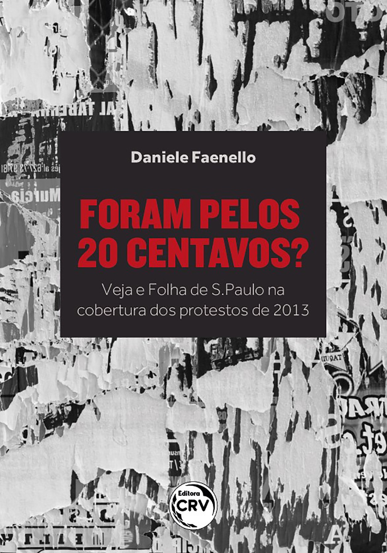 Capa do livro: FORAM PELOS 20 CENTAVOS? VEJA E FOLHA DE S.PAULO NA COBERTURA DOS PROTESTOS DE 2013
