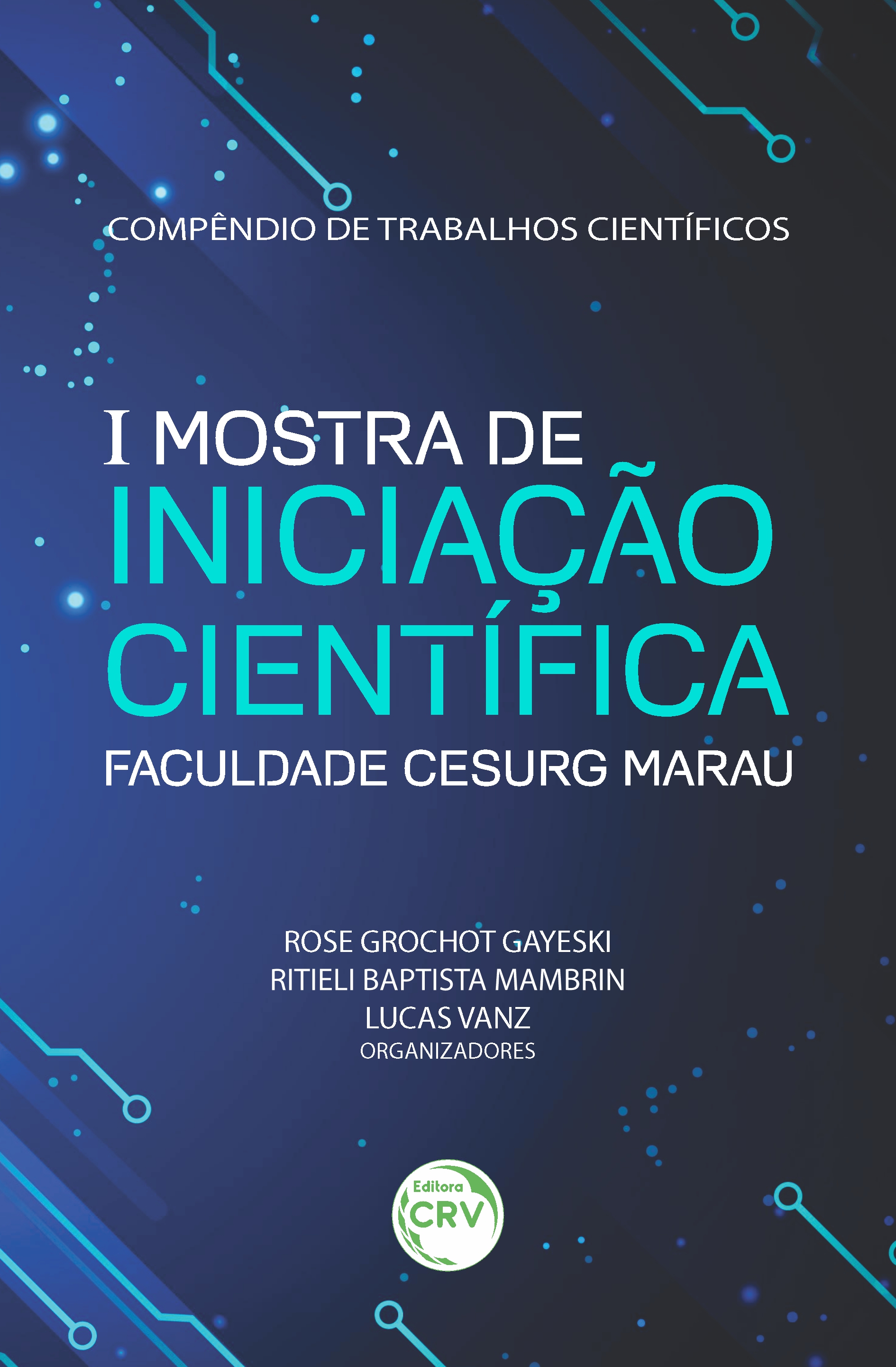 Capa do livro: COMPÊNDIO DE TRABALHOS CIENTÍFICOS<br><br> I Mostra de Iniciação Científica da Faculdade Cesurg Marau
