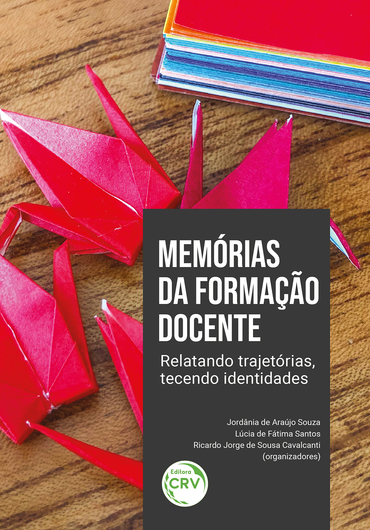 Capa do livro: MEMÓRIAS DA FORMAÇÃO DOCENTE <BR> relatando trajetórias, tecendo identidades